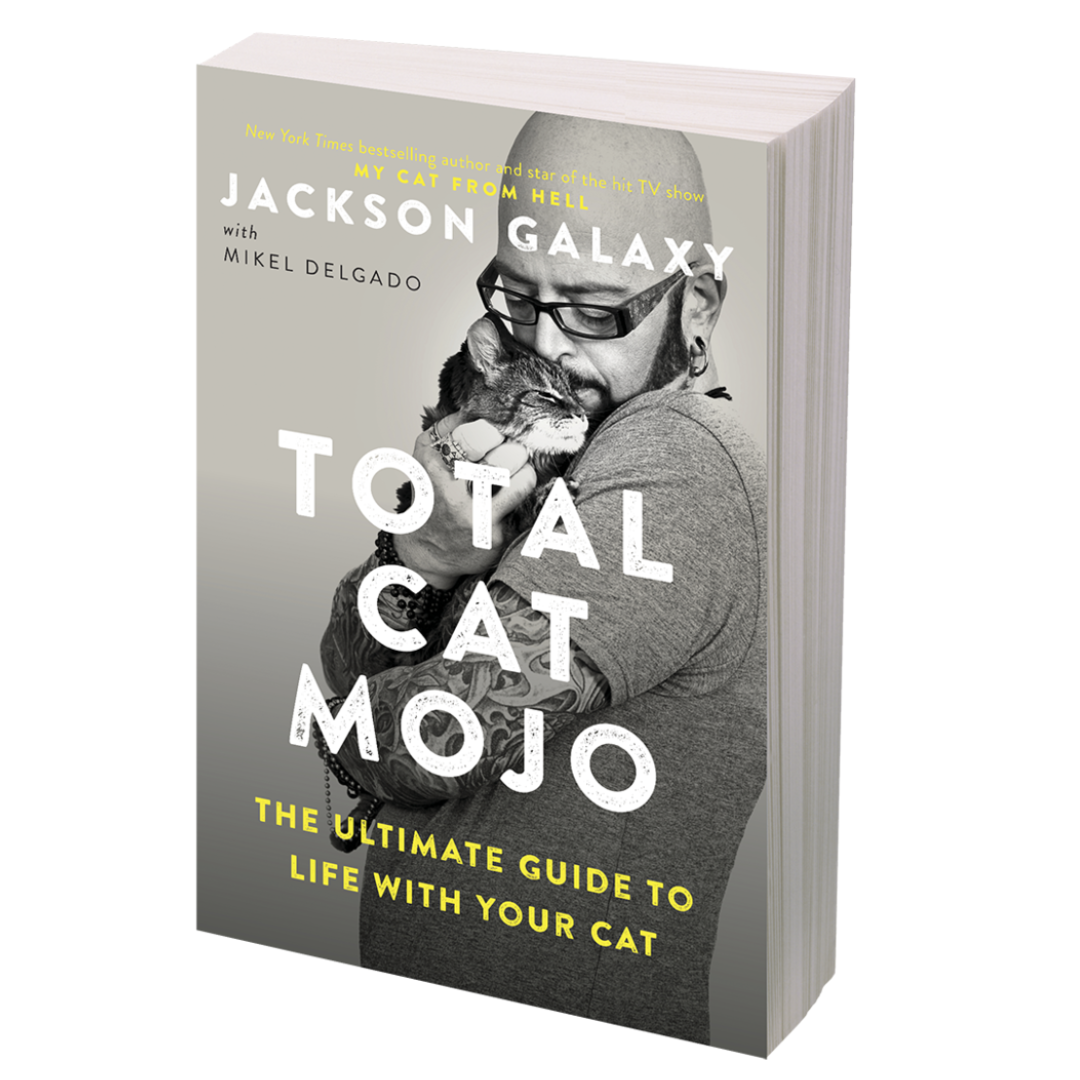 Total Cat Mojo: The Ultimate Guide to Life with Your Cat