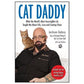Cat Daddy: What the World's Most Incorrigible Cat Taught Me About Life, Love and Coming Clean