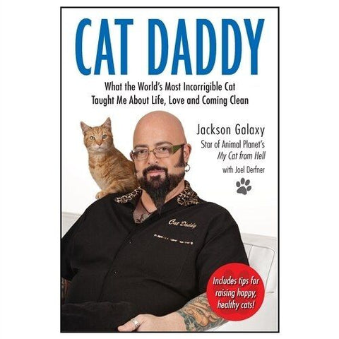 Cat Daddy: What the World's Most Incorrigible Cat Taught Me About Life, Love and Coming Clean
