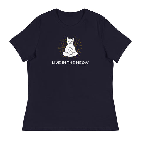 Women's Relaxed Shirt: LIVE IN THE MEOW